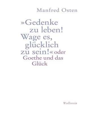 cover image of »Gedenke zu leben! Wage es, glücklich zu sein!"